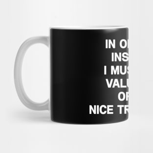 In order to insult me I must first value your opinion nice try though Mug